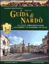 Nuova guida di Nardò. La città, portoselvaggio, le marine, le masserie, le ville - Mario Mennonna - Libro Congedo 2012, Guide verdi | Libraccio.it