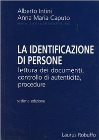 La identificazione di persone - Alberto Intini, Anna M. Caputo - Libro Laurus Robuffo 2008 | Libraccio.it