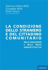 La condizione dello straniero e del cittadino comunitario nella legislazione e nella prassi amministrativa