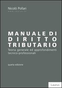 Manuale di diritto tributario - Nicolò Pollari - Libro Laurus Robuffo 2014 | Libraccio.it