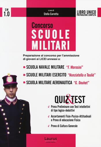 Concorso scuole militari. Preparazione al concorso per l'ammissione di giovani ai licei... Quiz & test  - Libro Laurus Robuffo 2014 | Libraccio.it