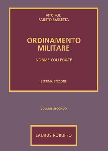 Ordinamento militare. Vol. 2: Norme collegate. - Vito Poli, Fausto Bassetta - Libro Laurus Robuffo 2019 | Libraccio.it