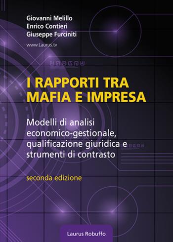 I rapporti tra mafia e impresa - Giuseppe Furciniti, Enrico Contieri, Giovanni Melillo - Libro Laurus Robuffo 2025 | Libraccio.it