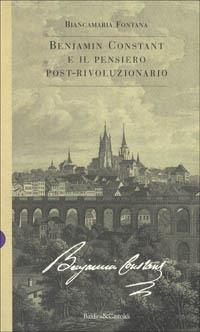 Benjamin Constant e il pensiero postrivoluzionario - Biancamaria Fontana - Libro Dalai Editore 1997, I saggi | Libraccio.it