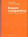 Essere competitivi. Le esperienze di due protagonisti - Franco Tatò, Riccardo Ruggeri - Libro Dalai Editore 1997, Economia e management | Libraccio.it