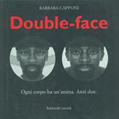 Double face. Ogni corpo ha un'anima. Anzi due