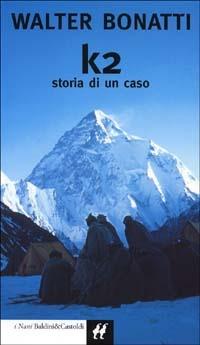 K2. Storia di un caso - Walter Bonatti - Libro Dalai Editore 1997, I Nani | Libraccio.it
