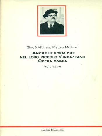 Anche le formiche nel loro piccolo s'incazzano. Opera omnia - Gino & Michele, Matteo Molinari - Libro Dalai Editore 1997, Le boe | Libraccio.it