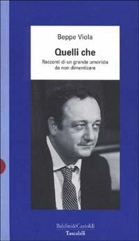 Quelli che... Racconti di un grande umorista da non dimenticare - Beppe Viola - Libro Dalai Editore 1997, I tascabili | Libraccio.it
