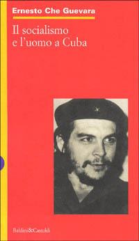 Il socialismo e l'uomo a Cuba - Ernesto Che Guevara - Libro Dalai Editore 1997, I Nani | Libraccio.it