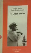 Io, Orson Welles - Orson Welles, Peter Bogdanovich - Libro Dalai Editore 1997, I Nani | Libraccio.it