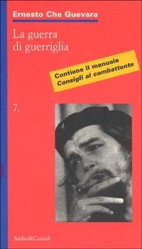 La guerra di guerriglia - Ernesto Che Guevara - Libro Dalai Editore 1997, I saggi | Libraccio.it