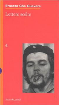 Lettere scelte - Ernesto Che Guevara - Libro Dalai Editore 1997, I saggi | Libraccio.it