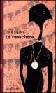 La maschera - Elena Soprano - Libro Dalai Editore 1997, Romanzi e racconti | Libraccio.it