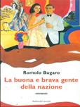 La buona e brava gente della nazione - Romolo Bugaro - Libro Dalai Editore 1998, Romanzi e racconti | Libraccio.it