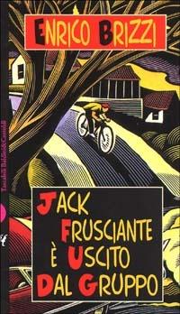 Jack Frusciante è uscito dal gruppo - Enrico Brizzi - Libro Dalai Editore 1997, I Nani | Libraccio.it