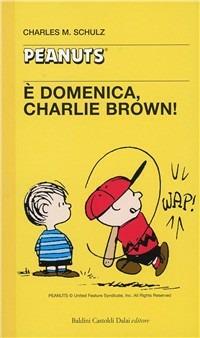È domenica, Charlie Brown! - Charles M. Schulz - Libro Dalai Editore 1997, Tascabili Peanuts | Libraccio.it