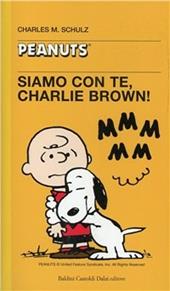 Siamo con te, Charlie Brown!