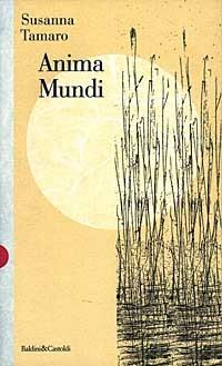 Anima mundi - Susanna Tamaro - Libro Dalai Editore 1997, Romanzi e racconti | Libraccio.it