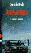 Animanera e quattro racconti plumbei - Daniele Brolli - Libro Dalai Editore 1997, I Nani | Libraccio.it