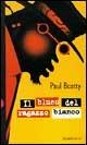 Il blues del ragazzo bianco - Paul Beatty - Libro Dalai Editore 1997, Romanzi e racconti | Libraccio.it