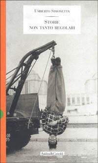 Storie non tanto regolari - Umberto Simonetta - Libro Dalai Editore 1997, Storie della storia d'Italia | Libraccio.it