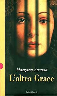 L' altra Grace - Margaret Atwood - Libro Dalai Editore 1997, Romanzi e racconti | Libraccio.it