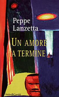 Un amore a termine - Peppe Lanzetta - Libro Dalai Editore 1998, Romanzi e racconti | Libraccio.it