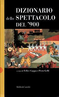 Dizionario dello spettacolo del '900  - Libro Dalai Editore 1998, Le boe | Libraccio.it