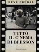 Tutto il cinema di Bresson - René Prédal - Libro Dalai Editore 1998, I saggi | Libraccio.it