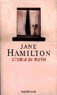 Storia di Ruth - Jane Hamilton - Libro Dalai Editore 1998, Romanzi e racconti | Libraccio.it