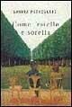 Come fratello e sorella - Sandra Petrignani - Libro Dalai Editore 1998, Romanzi e racconti | Libraccio.it