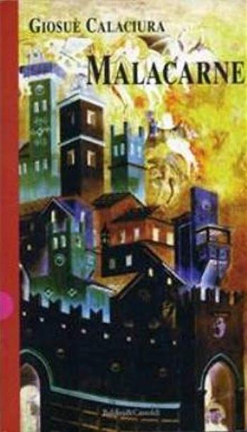 Malacarne - Giosuè Calaciura - Libro Dalai Editore 1998, Romanzi e racconti | Libraccio.it