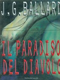 Il paradiso del diavolo - James G. Ballard - Libro Dalai Editore 1998, Romanzi e racconti | Libraccio.it