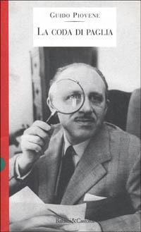 La coda di paglia - Guido Piovene - Libro Dalai Editore 1998, Storie della storia d'Italia | Libraccio.it