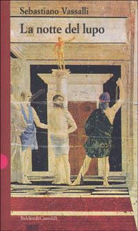 La notte del lupo - Sebastiano Vassalli - Libro Dalai Editore 1998, Romanzi e racconti | Libraccio.it