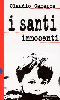 I santi innocenti - Claudio Camarca - Libro Dalai Editore 1998, I saggi | Libraccio.it