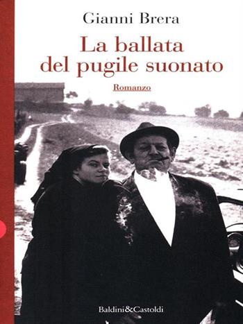 La ballata del pugile suonato - Gianni Brera - Libro Dalai Editore 1998, Romanzi e racconti | Libraccio.it