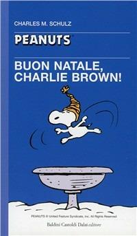 Buon Natale, Charlie Brown! - Charles M. Schulz - Libro Dalai Editore 1997, Tascabili Peanuts | Libraccio.it