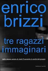 Tre ragazzi immaginari - Enrico Brizzi - Libro Dalai Editore 1998, Romanzi e racconti | Libraccio.it