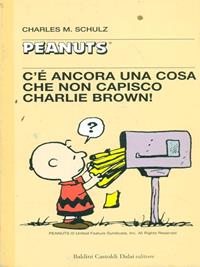 C'è ancora una cosa che non capisco, Charlie Brown! - Charles M. Schulz - Libro Dalai Editore 1998, Tascabili Peanuts | Libraccio.it