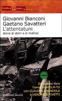 L' attentatuni. Storia di sbirri e di mafiosi - Giovanni Bianconi, Gaetano Savatteri - Libro Dalai Editore 2001, I Nani | Libraccio.it