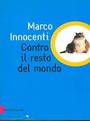 Contro il resto del mondo - Marco Innocenti - Libro Dalai Editore 2000, Romanzi e racconti | Libraccio.it