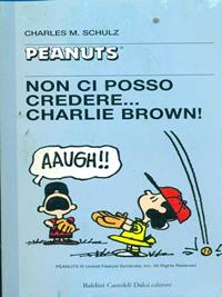 Non ci posso credere, Charlie Brown! - Charles M. Schulz - Libro Dalai Editore 1998, Tascabili Peanuts | Libraccio.it