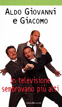 In televisione sembravano più alti - Aldo Giovanni e Giacomo - Libro Dalai Editore 1998, Le formiche | Libraccio.it