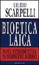 Bioetica laica - Giacomo Scarpelli - Libro Dalai Editore 1998, I saggi | Libraccio.it