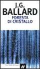 Foresta di cristallo - James G. Ballard - Libro Dalai Editore 1999, I Nani | Libraccio.it