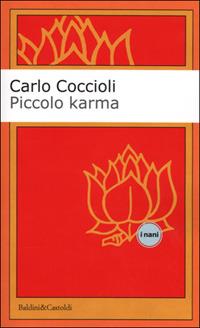 Piccolo karma. Minutario di San Antonio, Texas - Carlo Coccioli - Libro Dalai Editore 2001, I Nani | Libraccio.it