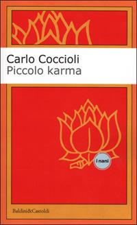 Piccolo karma. Minutario di San Antonio, Texas - Carlo Coccioli - Libro Dalai Editore 2001, I Nani | Libraccio.it