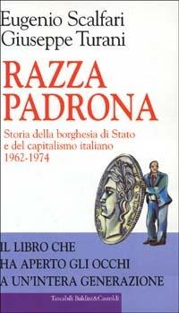 Razza padrona - Eugenio Scalfari, Giuseppe Turani - Libro Dalai Editore 1998, I Nani | Libraccio.it